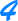 4